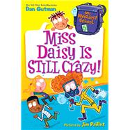 Miss Daisy Is Still Crazy! by Gutman, Dan; Paillot, Jim, 9780062284358
