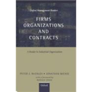 Firms, Organizations and Contracts A Reader in Industrial Organization by Buckley, Peter; Michie, Jonathan; Coase, Ronald, 9780198774358