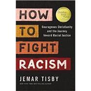 How to Fight Racism: Courageous Christianity and the Journey Toward Racial Justice by TISBY JEMAR, 9780310154358