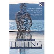 Researching with Feeling: The Emotional Aspects of Social and Organizational Research by Clarke; Caroline, 9780415644358