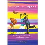 Of Love and Papers by Enriquez, Laura E., 9780520344358