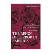 The Reign of Terror in America: Visions of Violence from Anti-Jacobinism to Antislavery by Rachel Hope Cleves, 9780521884358