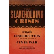 The Slaveholding Crisis by Paulus, Carl Lawrence, 9780807164358