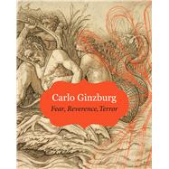 Fear, Reverence, Terror by Ginzburg, Carlo, 9780857424358