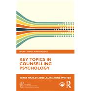 Key Topics in Counselling Psychology by Terry Hanley; Laura Anne Winter, 9781040544358