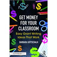 Get Money for Your Classroom by Gottschalk, Barbara, 9781138104358