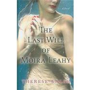 The Last Will of Moira Leahy by Walsh, Therese, 9781410424358