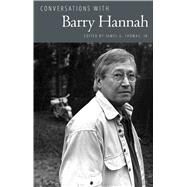 Conversations With Barry Hannah by Thomas, James G., Jr., 9781496804358