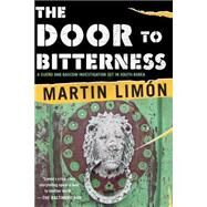 The Door to Bitterness by Limon, Martin, 9781569474358
