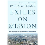Exiles on Mission by Williams, Paul S., 9781587434358