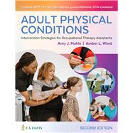 Adult Physical Conditions Intervention Strategies for Occupational Therapy Assistants by Mahle, Amy J.; Ward, Amber L., 9781719644358