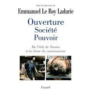 Ouverture, socit, pouvoir by Emmanuel Le Roy Ladurie; Guillaume Bourgeois, 9782213624358