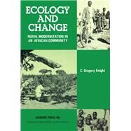 Ecology and Change by C. Gregory Knight, 9780127854359