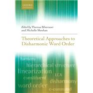 Theoretical Approaches to Disharmonic Word Order by Biberauer, Theresa; Sheehan, Michelle, 9780199684359
