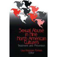 Sexual Abuse in Nine North American Cultures : Treatment and Prevention by Lisa Aronson Fontes, 9780803954359