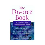 The Divorce Book: A Practical and Compassionate Guide by McKay, Matthew; Rogers, Peter; Blades, Joan; Gosse, Richard, 9781567314359