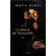 Le btard de Nazareth by Metin Arditi, 9782246834359