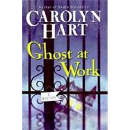 Ghost at Work by Hart, Carolyn, 9780060874360