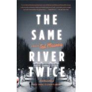 The Same River Twice by Mooney, Ted, 9780307474360
