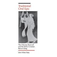 Traditional Oral Epic by Foley, John Miles, 9780520084360