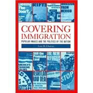 Covering Immigration by Chavez, Leo R., 9780520224360