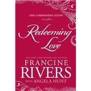 Redeeming Love: The Companion Study by Rivers, Francine; Hunt, Angela, 9780525654360