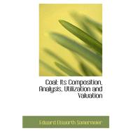 Coal : Its Composition, Analysis, Utilization and Valuation by Somermeier, Edward Elsworth, 9780559174360