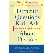Difficult Questions Kids Ask and Are Afraid to Ask about Divorce by Zuckerberg, Joan; Schneider, Meg F., 9780684814360
