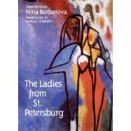 The Ladies from St. Petersburg by Berberova, Nina; Schwartz, Marian, 9780811214360