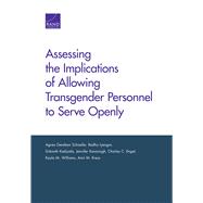 Assessing the Implications of Allowing Transgender Personnel to Serve Openly by Schaefer, Agnes Gereben; Iyengar, Radha; Kadiyala, Srikanth; Kavanagh, Jennifer; Engel, Charles C.; Williams, Kayla M.; Kress, Amii M., 9780833094360