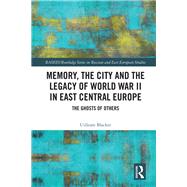 Memory, Forgetting and the Legacy of Post-1945 Displacement in Russia and Eastern Europe by Blacker; Uilleam, 9781138914360