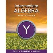 Intermediate Algebra by Tussy, Alan S.; Gustafson, R. David; Koenig, Diane, 9781439044360