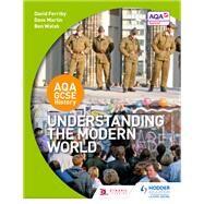 AQA GCSE History: Understanding the Modern World by David Ferriby; Dave Martin; Ben Walsh, 9781471864360