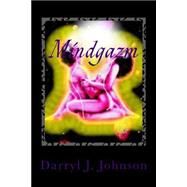 Mindgazm by Johnson, Darryl J., 9781492894360