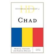Historical Dictionary of Chad by Azevedo, Mario J.; Decalo, Samuel, 9781538114360