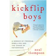 Kickflip Boys by Thompson, Neal, 9780062394361