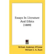 Essays In Literature And Ethics by O'conor, William Anderson; Axon, William E. A., 9780548724361