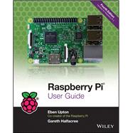 Raspberry Pi User Guide by Upton, Eben; Halfacree, Gareth, 9781119264361
