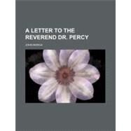 A Letter to the Reverend Dr. Percy by Bowle, John, 9781151604361