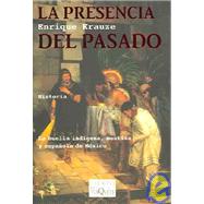 La Presencia del Pasado / The Presence of the Past by Krauze, Enrique, 9788483104361