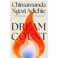 Dream Count A Novel by Adichie, Chimamanda Ngozi, 9798217014361