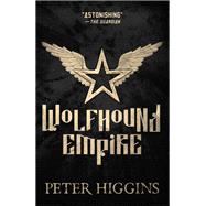Wolfhound Empire by Peter Higgins, 9780316434362