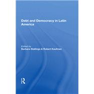 Debt and Democracy in Latin America by Stallings, Barbara, 9780367164362