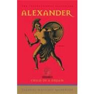 Alexander: Child of a Dream by Manfredi, Valerio Massimo, 9780743434362