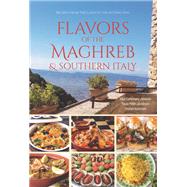 Flavors of the Maghreb & Southern Italy by Alba Carbonaro Johnson; Paula Miller Jacobson; Sheilah Kaufman, 9780781814362