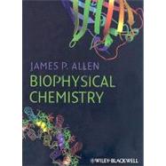Biophysical Chemistry by Allen, James P., 9781405124362