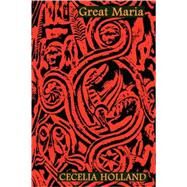 Great Maria by Holland, Cecelia, 9781430324362