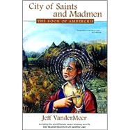 City of Saints and Madmen : The Book of Ambergris by VanderMeer, Jeff, 9781587154362