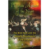 Phantom Armies of the Night by Lecouteux, Claude; Graham, Jon E., 9781594774362