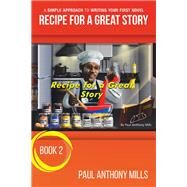 Recipe for a Great Story by Mills, Paul Anthony, 9781796044362